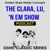 Podcast GSMC Classics: The Clara, Lu, 'n Em Show