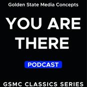 Podcast GSMC Classics: You Are There