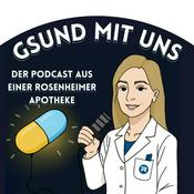 Podcast Gsund mit uns - Der Podcast aus einer Rosenheimer Apotheke