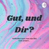 Podcast Gut, und Dir?