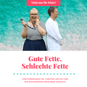 Podcast Gute Fette, Schlechte Fette