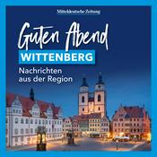 Podcast Guten Abend, Wittenberg – aktuelle Nachrichten