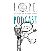 Podcast H.O.P.E. - humans on planet earth