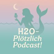 Podcast H2O - Plötzlich Podcast!🌊🧜‍♀️✨