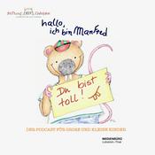 Podcast "Hallo, ich bin Manfred!" - Ein Stofftier will alles wissen!
