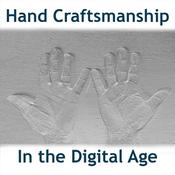 Podcast Hand Craftsmanship in the Digital Age