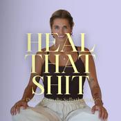 Podcast Heal that Shit - Ein Podcast über die wundersamen Wege zur Selbstheilung