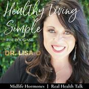 Podcast Healthy Living Simple with Dr Lisa O