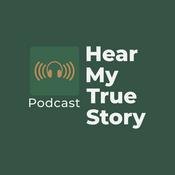 Podcast Hear My True Story