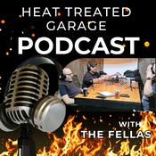 Podcast Heat Treated Garage