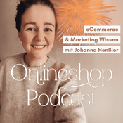 Podcast Der Onlineshop Postcast mit Johanna Henßler – dein Postcast für eCommerce & Marketing