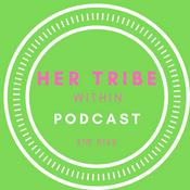 Podcast Her Tribe Within Podcast
