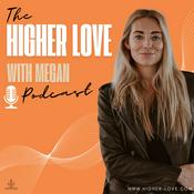 Podcast Higher Love with Megan