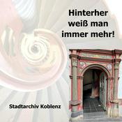 Podcast Hinterher weiß man immer mehr! Der Podcast des Koblenzer Stadtarchivs
