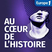 Podcast Au Cœur de l'Histoire - Stéphane Bern