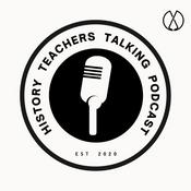 Podcast History Teachers Talking