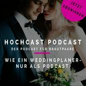 Podcast Hochcast Podcast - Der Podcast für Brautpaare