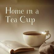 Podcast Home in a Tea Cup