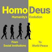 Podcast Homo Deus: Humanity’s Evolution from Social Institutions to World Peace