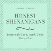 Podcast Honest Shenanigans