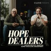 Podcast Hope Dealers with Scott Smith & Taylor Dempsey