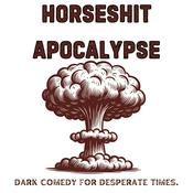 Podcast Horseshit Apocalypse