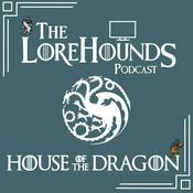 Podcast House of the Dragon – A Song of Ice and Fire - The Lorehounds