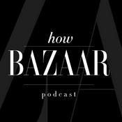 Podcast How BAZAAR