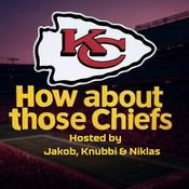 Podcast How about those Chiefs