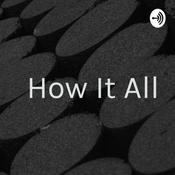 Podcast How It All
