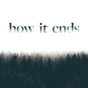 Podcast How it Ends