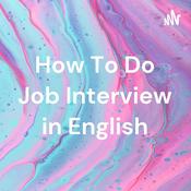 Podcast How To Do Job Interview in English