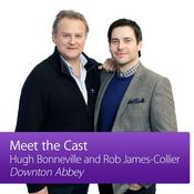 Podcast Hugh Bonneville and Rob James-Collier: Meet the Cast