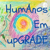 Podcast Humanos em upgrade