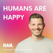 Podcast HUMANS ARE HAPPY – Die Wissenschaft des Wohlbefindens