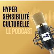 Podcast Hyper Sensibilité Culturelle