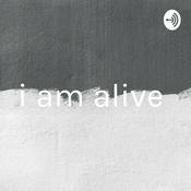 Podcast i am alive