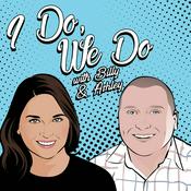 Podcast I Do, We Do
