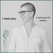 Podcast I see you - a safe space for parents.