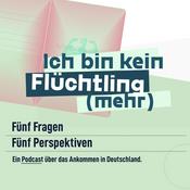 Podcast Ich bin kein Flüchtling mehr