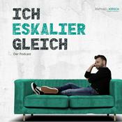 Podcast Ich Eskalier Gleich