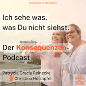 Podcast Ich sehe was, was Du nicht siehst. Der Konsequenzen-Podcast!