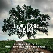 Podcast If You've Come This Far