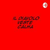 Podcast IL DIAVOLO VESTE CALHA