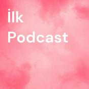 Podcast İlk Podcast