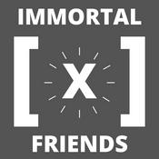 Podcast Immortal X Friends