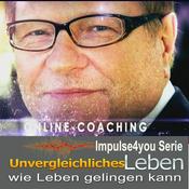 Podcast Impulse4You für ein geglücktes Unvergleichliches Leben mit  gesunden Menschenverstand