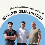 Podcast In bester Gesellschaft: Warum (nicht) Soziologie studieren?