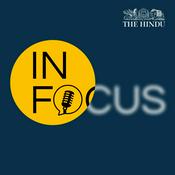 Podcast In Focus by The Hindu