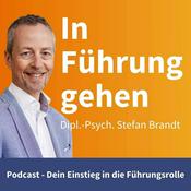 Podcast In Führung gehen! Führen lernen – ohne Blabla. Klar. Praxisnah. Psychologisch.